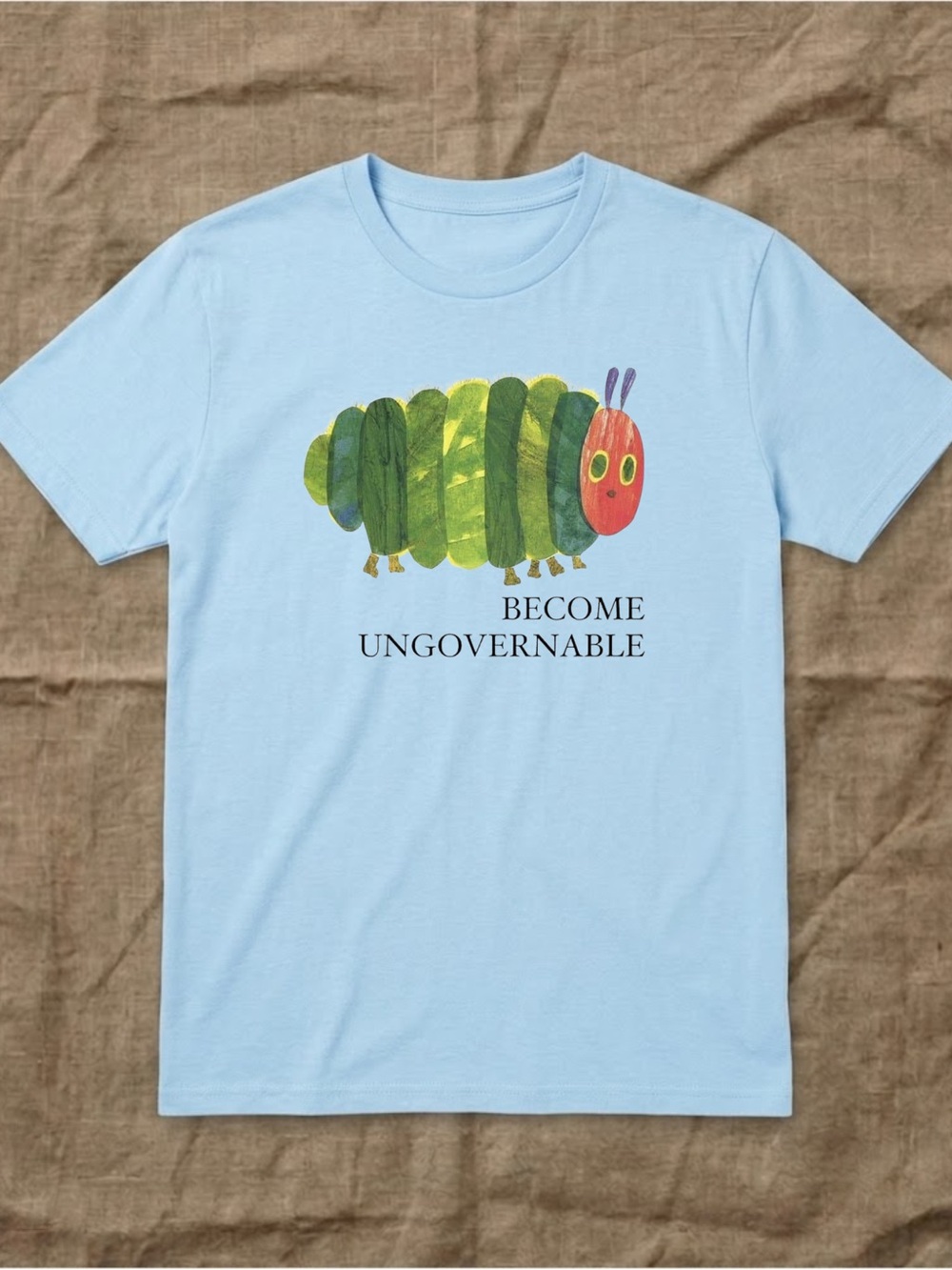 Light Blue "Become Ungovernable" Caterpillar